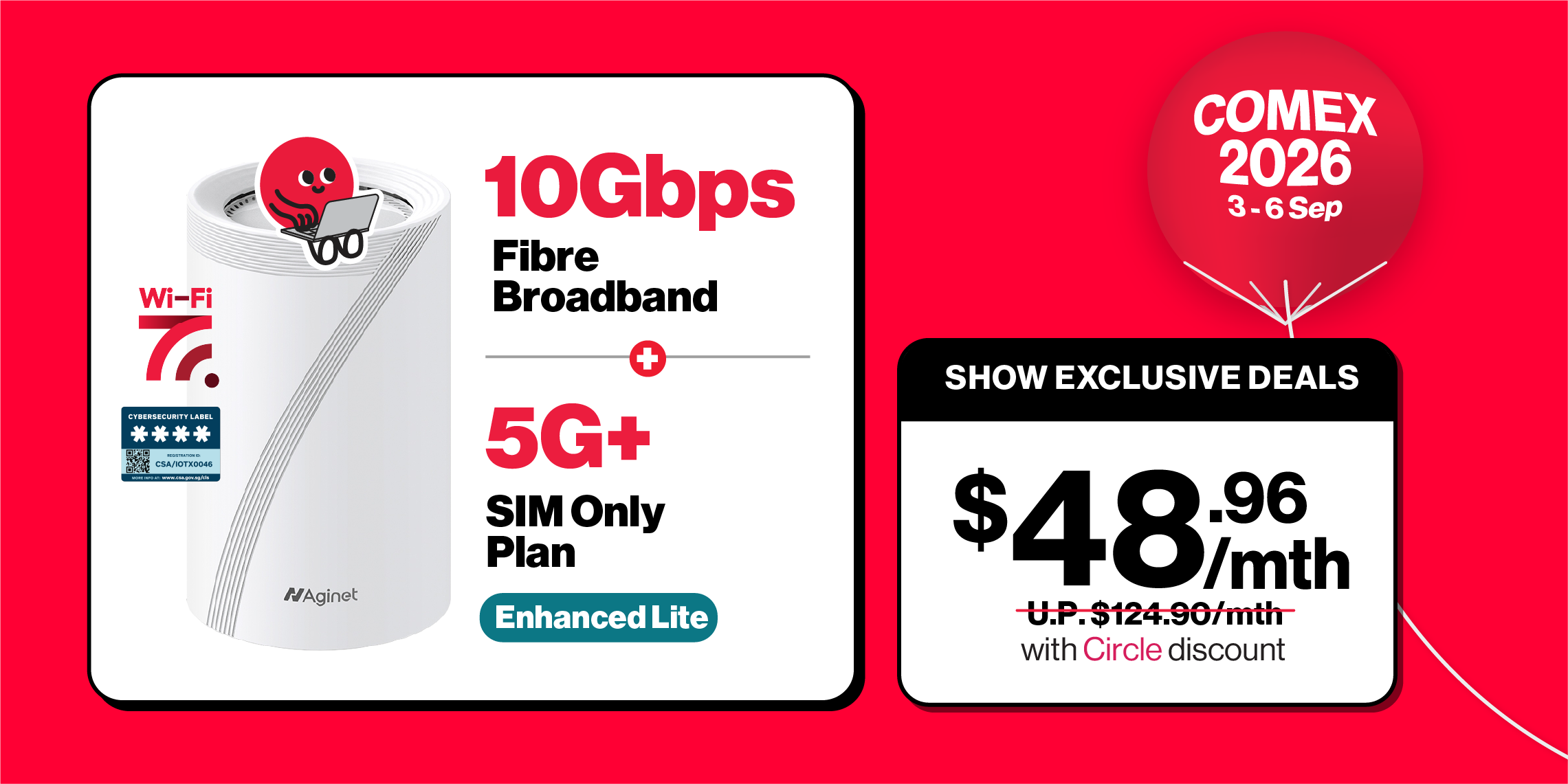 SAVE OVER 60% EVERY MONTH with Singtel. COMEX deals available from 3 Sep - 6 Sep 2026.