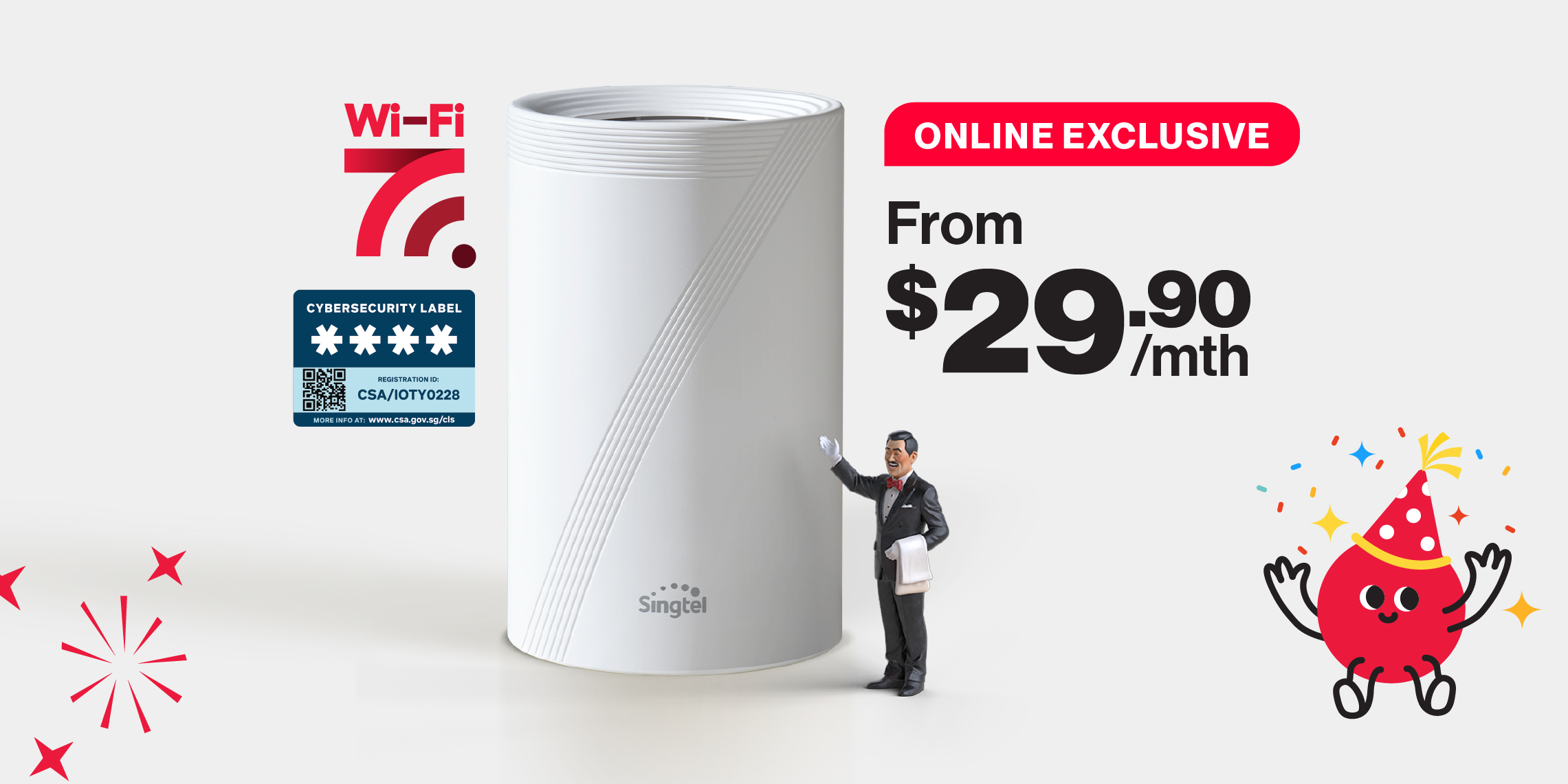 SG's #1 Broadband from $29.90 only with Singtel.
