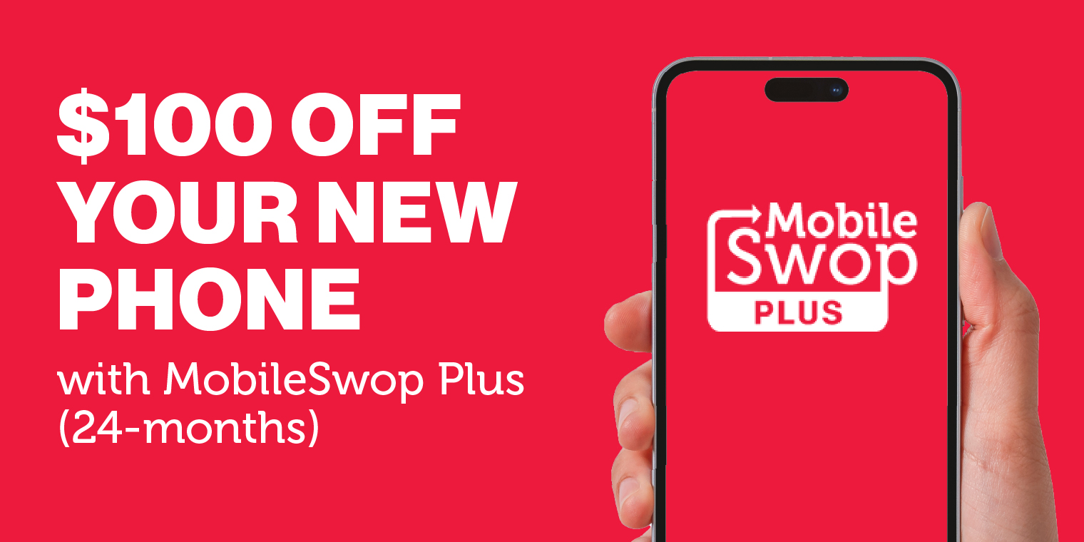 $100 OFF your new phone with MobileSwop Plus (24-mths term) for a peace of mind.