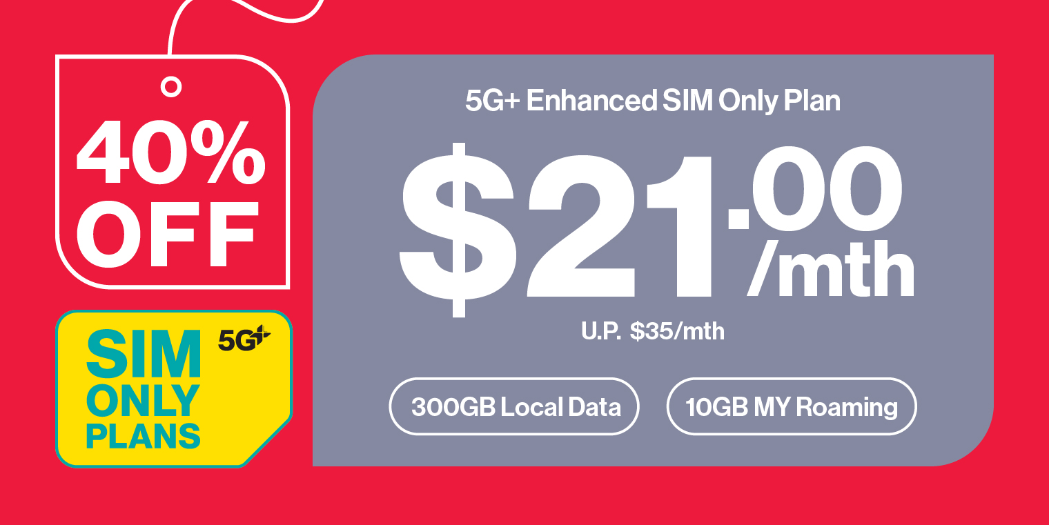 40% OFF Singtel 5G+ Enhanced SIM Only Lite plan. 300GB 5G+ Data & 10GB M'sia Roaming at $21/mth