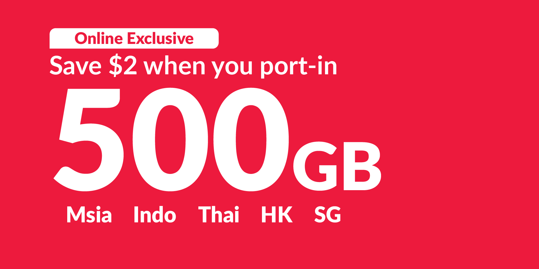 500GB 4G (250GB Singapore + 250GB roaming data Malaysia, Indonesia, Thailand)