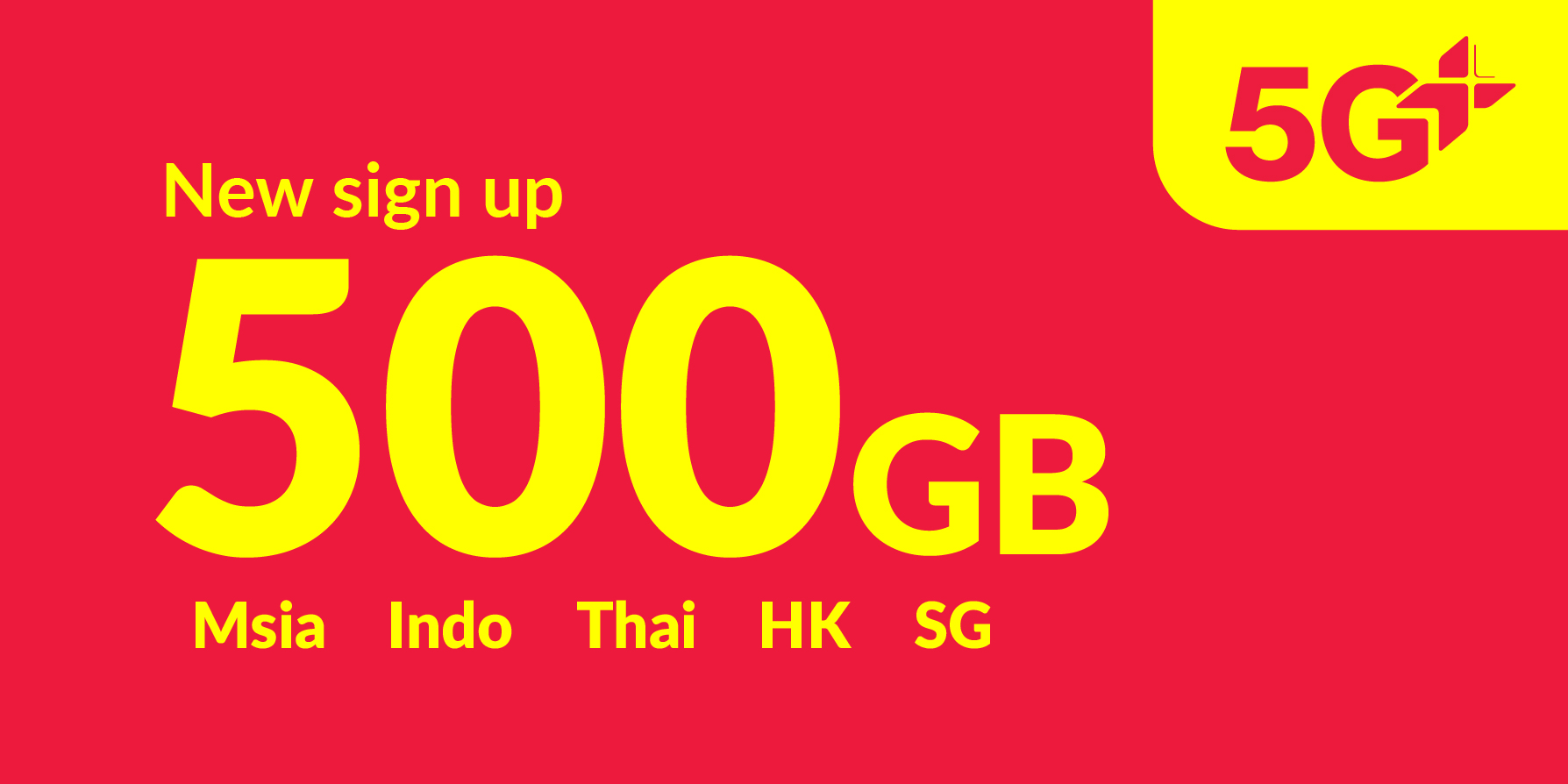 500GB 5G+ (250GB Singapore + 250GB roaming data Malaysia, Bangladesh, India, Indonesia, Thailand)