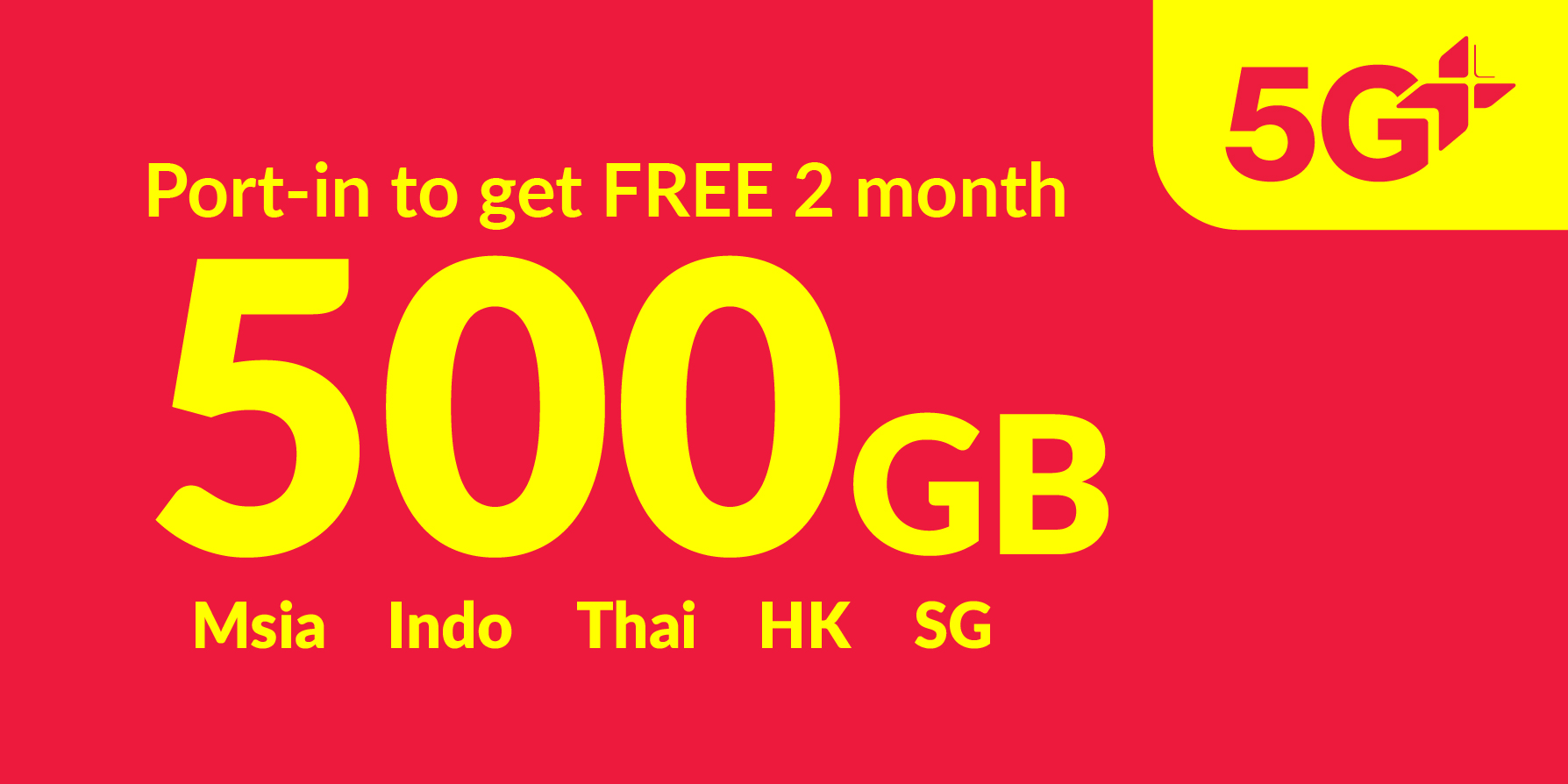 500GB 5G+ (250GB Singapore + 250GB roaming data Malaysia, Bangladesh, India, Indonesia, Thailand)