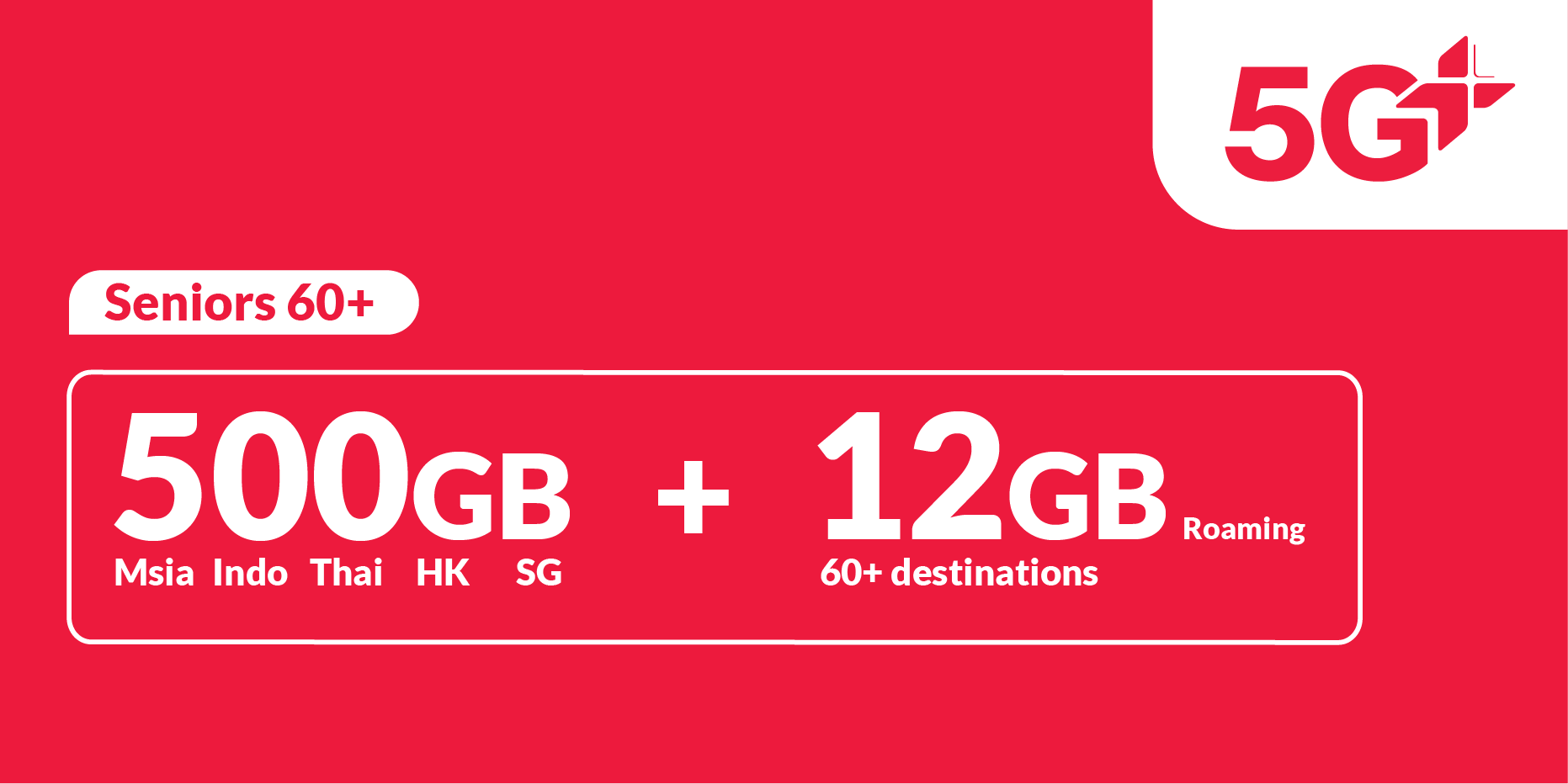 500GB 5G+ Singapore, Malaysia, Indonesia, Thailand